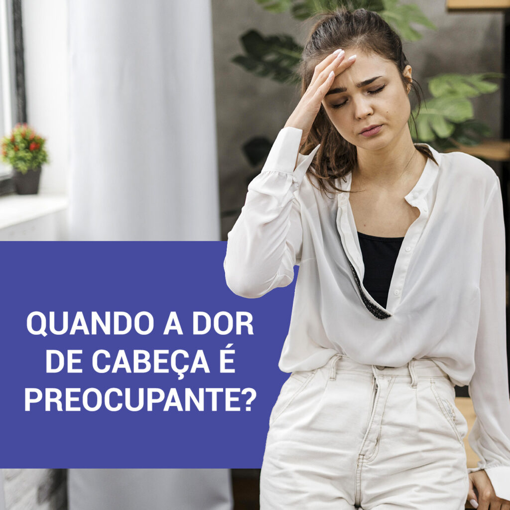QUANDO A DOR DE CABEÇA É PREOCUPANTE? – Dra. Shaeanny Cottar